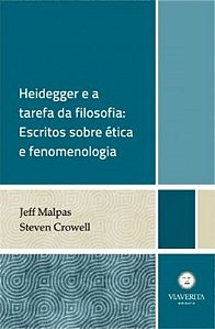 Heidegger E A Tarefa Da Filosofia - Escritos Sobre Etica E Fenomenologia