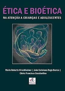 Ética E Bioética - Na Atenção A Crianças E Adolescentes - 01Ed/26