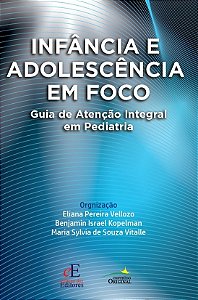 Infância E Adolescência Em Foco - Guia De Atenção Integral Em Pediatria - 01Ed/26