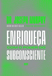 Enriqueça com o poder do subconsciente