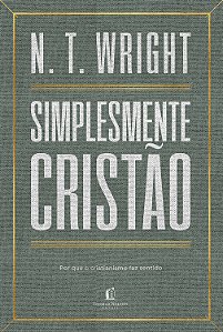 Simplesmente Cristão - Por Que O Cristianismo Faz Sentido