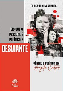 Eis Que O Pessoal É Político E Desviante: Gênero E Política Em Angela Carter
