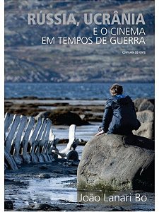 Rússia, Ucrânia E O Cinema Em Tempos De Guerra