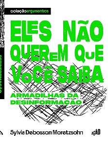 Eles não querem que você saiba: Armadilhas da desinformação