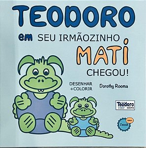 Teodoro Em Seu Irmãozinho Mati Chegou!