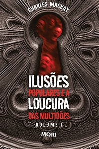 Ilusões Populares E A Loucura Das Multidões