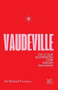 Vaudeville - Ou O Que Aconteceu Com Hahah Mahayah