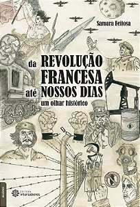 Da Revolução Francesa Até Nossos Dias: - Um Olhar Histórico