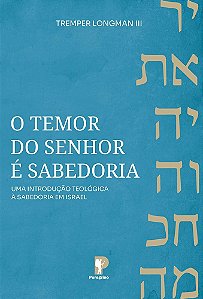 O Temor Do Senhor É Sabedoria