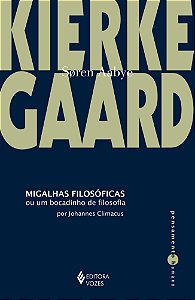 Migalhas filosóficas ou um bocadinho de filosofia de João Climacus