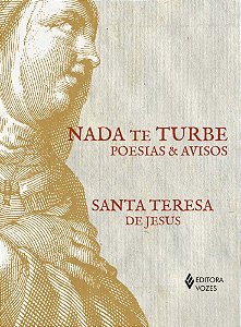 Nada te turbe - Poesias e avisos