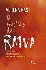 O sentido da raiva - Estímulos para autoafirmação e autodesenvolvimento