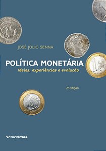 Politica Monetaria: Ideias, Experiencias E Evolução