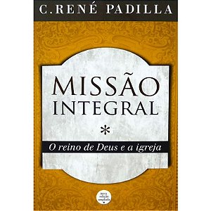 Missão Integral - O Reino De Deus E A Igreja