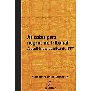 As cotas para negros no tribunal: a audiência pública do STF