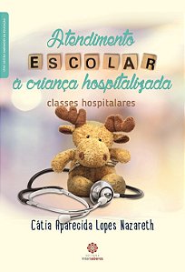 Atendimento Escolar À Criança Hospitalizada: Classes Hospitalares