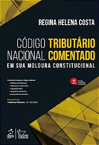 Código Tributário Nacional Comentado - 4ª Edição 2024: Em sua moldura constitucional