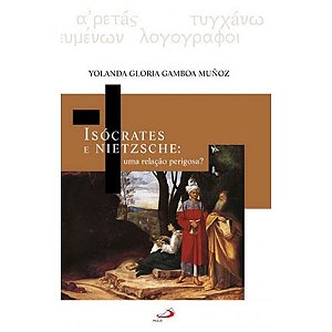 Isócrates e Nietzsche: uma relação perigosa ?