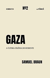 Gaza - A Última Colônia Do Ocidente