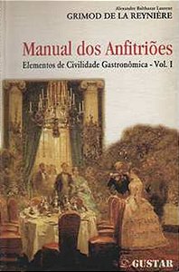 Manual Dos Anfitriões: Elementos De Civilidade Gastronômica