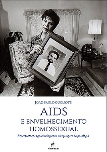 Aids E Envelhecimento Homossexual: Representações Gerontológicas E A Linguagem Da Patologia