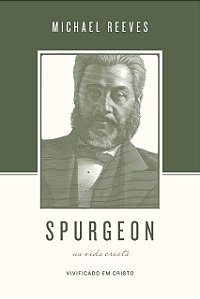 Spurgeon Sobre A Vida Cristã