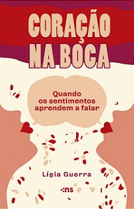 Coração Na Boca - Quando Os Sentimentos Aprendem A Falar