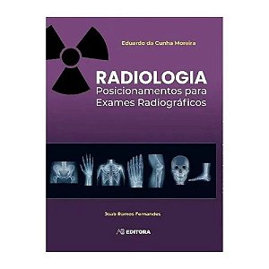 Radiologia Posicionamentos Para Exames Radiograficos