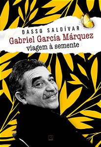 Gabriel garcía márquez: viagem à semente