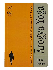 Arogya Yoga - Para A Saúde E O Bem-Estar