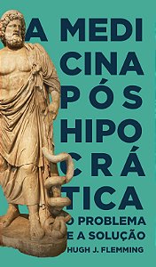 A Medicina Pós Hipocrática