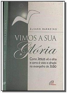 Vimos A Sua Gloria - Como Jesus Ve E Olha E Como E ...