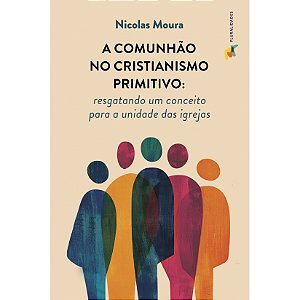 A Comunhão No Cristianismo Primitivo