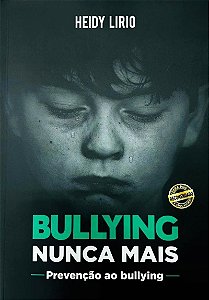 Bullying Nunca Mais - Prevenção Ao Bullying
