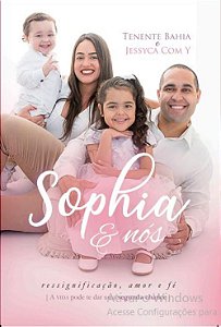 Sophia & Nós: A Vida Pode Te Dar Uma Segunda Chance