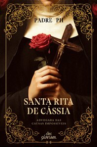 Santa Rita De Cássia: Advogada Das Causas Impossíveis