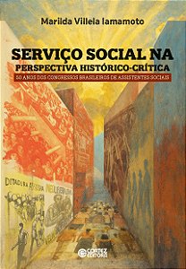 Serviço social na perspectiva histórico-critica: 50 anos dos Congressos Brasileiros de Assistentes Sociais
