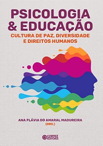Psicologia & Educação: cultura de paz, diversidade e direitos humanos
