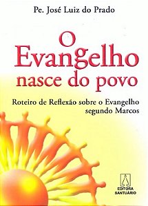 O Evangelho Nasce Do Povo - Roteiro De Reflexao...