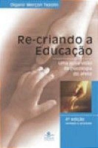 Recriando A Educacao - Uma Nova Visao Da Psicologia...