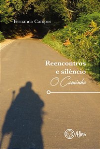 Reencontros E Silêncio: O Caminho