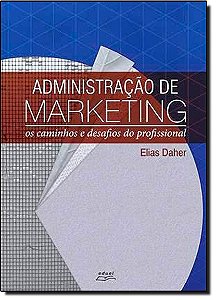 Administracao De Marketing - Os Caminhos E Desafios Do Profissional - 1