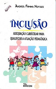 Inclusão: Adequação Currícular Para Qualificar A Atuação Pedagógica