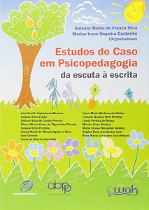 Estudos De Caso Em Psicopedagogia - Da Escuta A Escrita