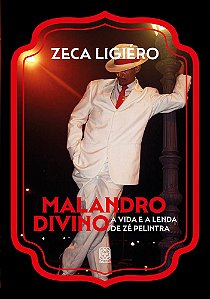 Malandro divino: a vida e a lenda de Zé Pelintra