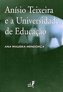 Anisio Teixeira E A Universidade De Educacao