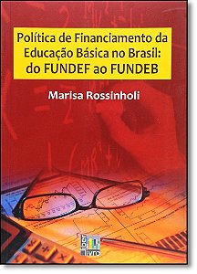 Politica De Financiamento Basica No Brasil Do Fundef...