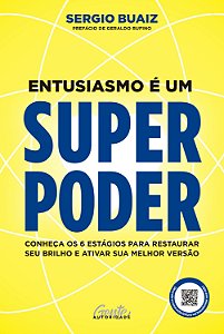 Entusiasmo é um superpoder: Conheça os 6 estágios para restaurar seu brilho e ativar sua melhor versão