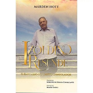 Izoldino Resende - O Emissário Do Cristo Consolador