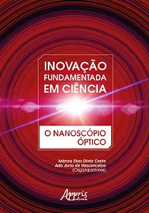 Inovação Fundamentada em Ciência: O Nanoscópio Óptico